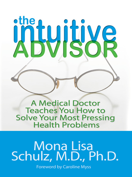 Title details for The Intuitive Advisor by Mona Lisa Schulz, MD, PHD - Wait list